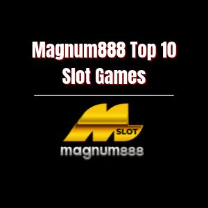 Magnum888 Top 10 Slot Games: A Player's Guide - Logo - magnum888z