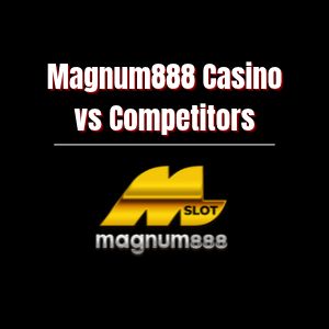 Magnum888 E-Wallet Casino vs. Competitors: Why Choose Us - Logo - magnum888z